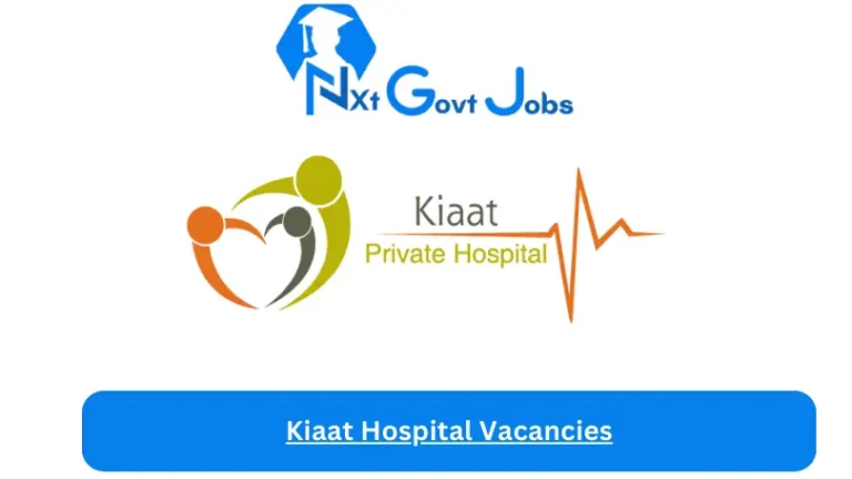 New Kiaat Hospital Vacancies 2024 @kiaathospital.com Career Portal
